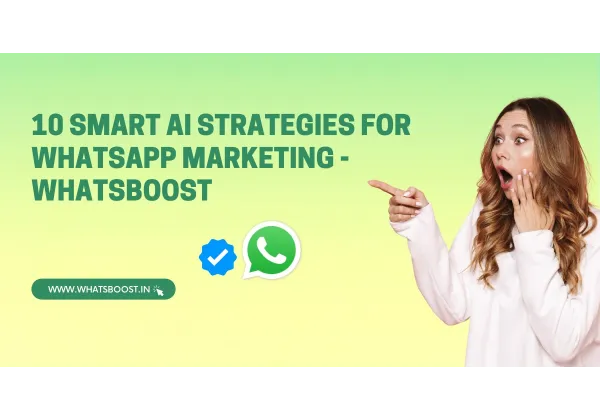10 Estrategias Inteligentes de IA para Impulsar tu Marketing en WhatsApp