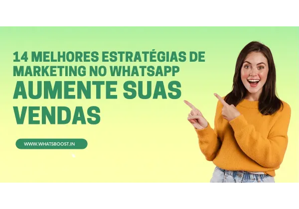 14 Estrategias de Marketing en WhatsApp para Impulsar tus Ventas 🚀