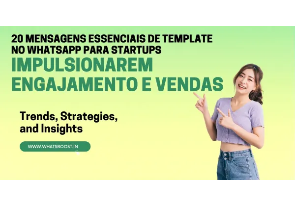 20 Mensajes Clave en WhatsApp para Startups: Impulsa el Compromiso y las Ventas