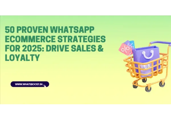 50 Estrategias Revolucionarias de WhatsApp para Impulsar tu Ecommerce en 2025