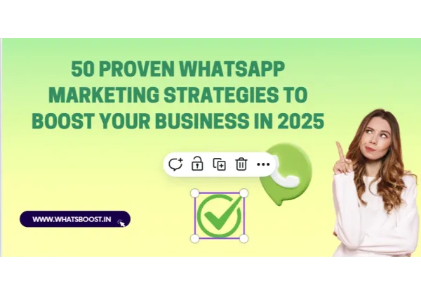 50 Estrategias de Marketing en WhatsApp que Impulsarán tu Negocio en 2025