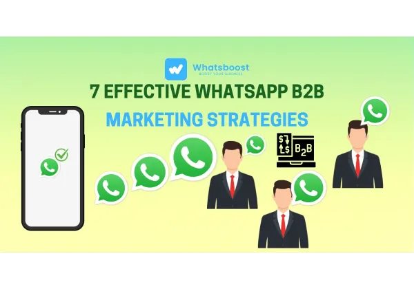 7 Estrategias Efectivas de Marketing B2B en WhatsApp