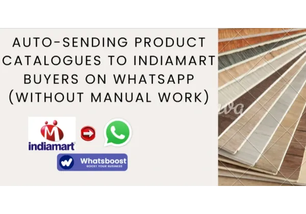 Catálogos Instantáneos: Automatiza el Envío a Compradores IndiaMART por WhatsApp