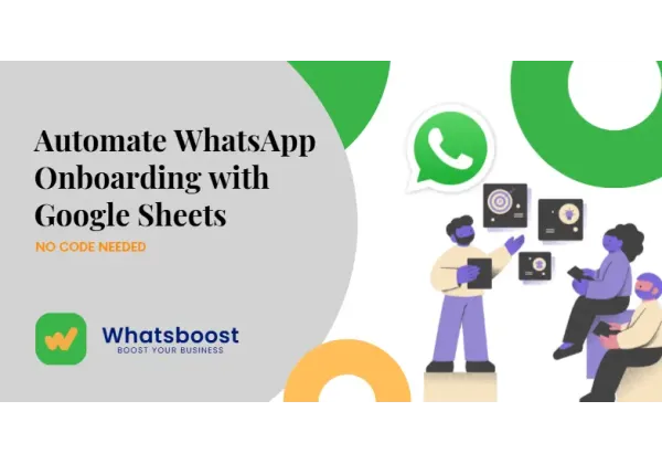 Automiza la incorporación en WhatsApp con Google Sheets sin necesidad de código