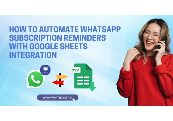 Automatiza recordatorios de suscripciones en WhatsApp con Google Sheets