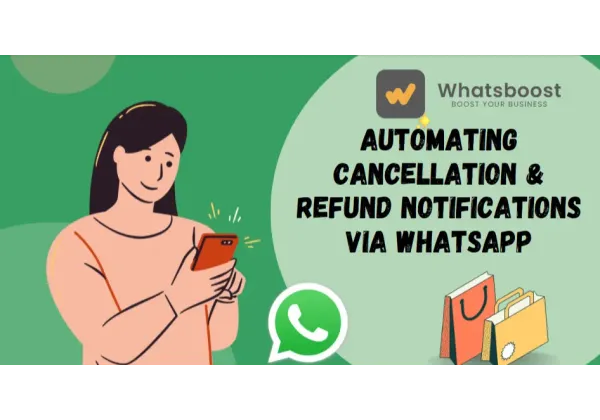WhatsApp al Rescate: Notificaciones Automáticas de Cancelaciones y Reembolsos