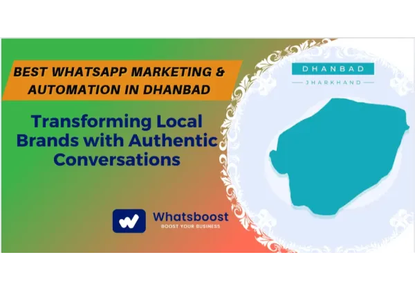 WhatsApp al servei de Dhanbad: Màrqueting i automació per a marques locals amb converses reals