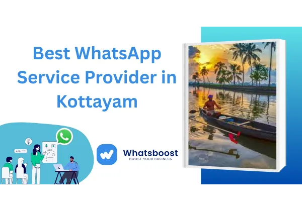 El Mejor Proveedor de Servicios WhatsApp en Kottayam: Potencia tu Negocio