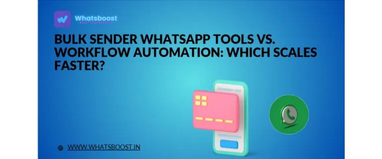 Bulk Sender WhatsApp Tools vs. Workflow Automation: Which Scales Faster?
