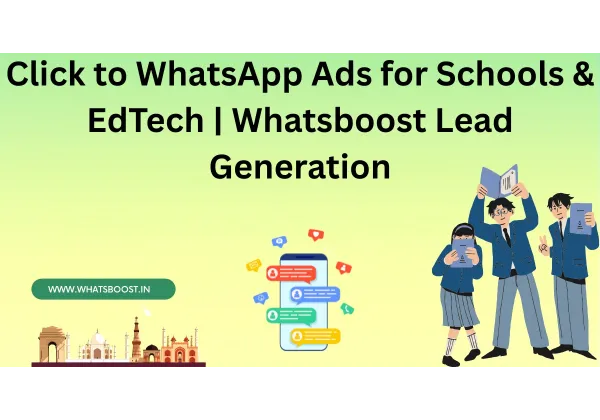 Impulsa la matrícula escolar con anuncios “Click to WhatsApp”: Estrategias de generación de leads para EdTech