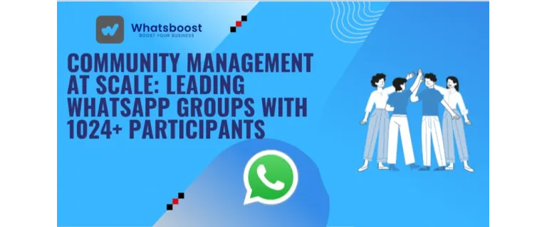 Community Management at Scale: Leading WhatsApp Groups with 1024+ Participants