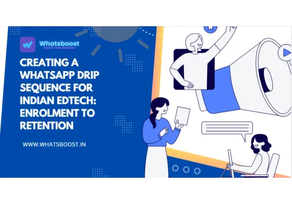 De la inscripción a la retención: secuencias de WhatsApp que impulsan el éxito en EdTech India