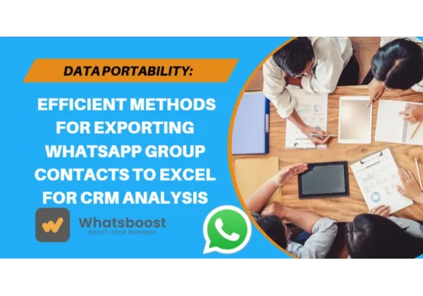 Portabilidad de datos: Exporta contactos de WhatsApp a Excel y potencia tu CRM