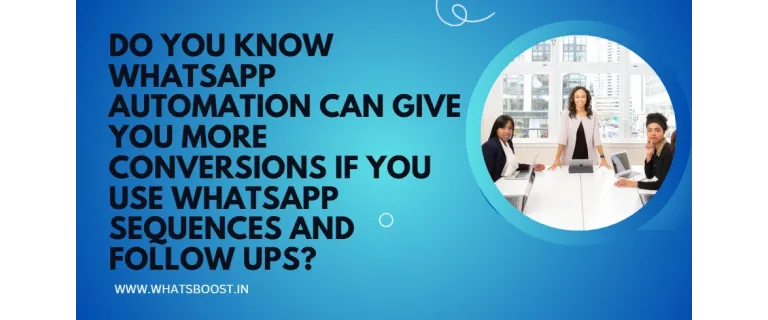 Multiplique sus conversiones con secuencias automáticas y seguimientos en WhatsApp