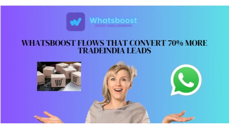 From Inquiry to Invoice: WhatsBoost Flows That Convert 70% More TradeIndia Leads