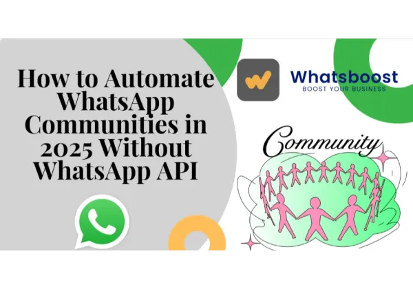 Guía Definitiva para Automatizar Comunidades de WhatsApp en 2025 sin API
