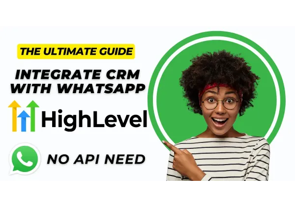 Integra GoHighLevel con WhatsApp sin la API Business