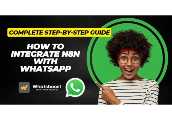Domina la Integración N8N con WhatsApp: Guía Completa Paso a Paso