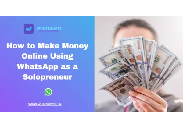 Monetiza tus Conversaciones: Estrategias de Solopreneur para Ganar Dinero Online con WhatsApp