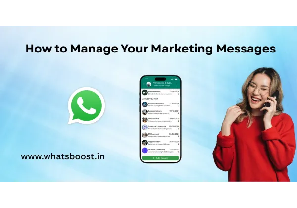 Domina la Gestión de Mensajes de Marketing en WhatsApp