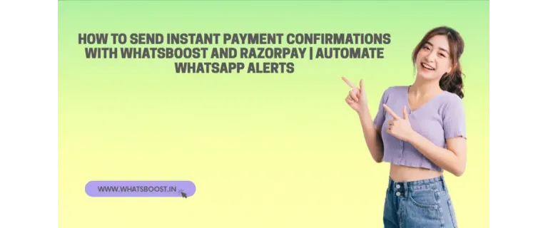 Confirma pagos al instante: automatiza tus mensajes de WhatsApp con Razorpay