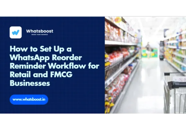 Cómo crear un flujo de recordatorio de reorden por WhatsApp para retail y FMCG