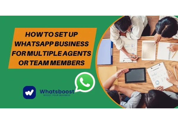 WhatsApp Business para Equipos: Guía Definitiva para Configurar Múltiples Usuarios