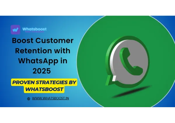 Potencia la Retención de Clientes en 2025 con WhatsApp