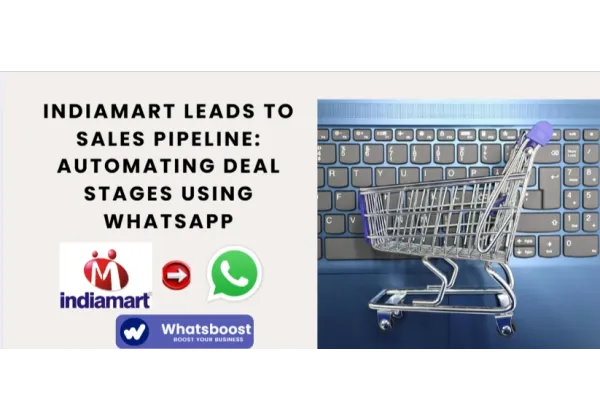 Optimiza tu Pipeline de IndiaMART: Automatiza cada Etapa con WhatsApp