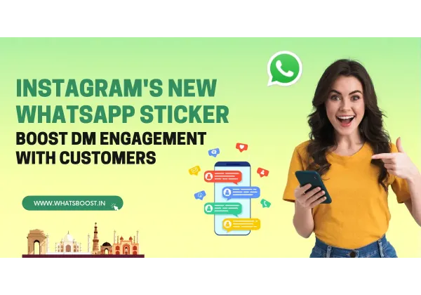 Impulsa tus mensajes directos: el nuevo sticker de WhatsApp en Instagram
