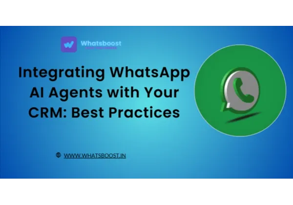 Intégrer des agents IA WhatsApp à votre CRM : bonnes pratiques
