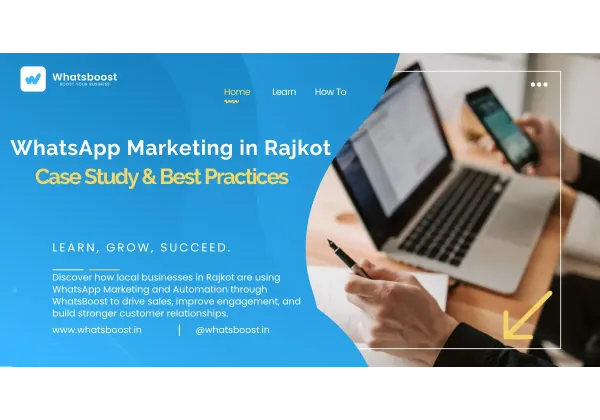 Marketing WhatsApp en Rajkot: Caso de éxito y mejores prácticas 2025