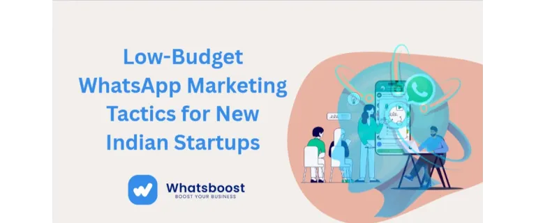 Marketing en WhatsApp de Bajo Costo: Estrategias Efectivas para Startups Indias