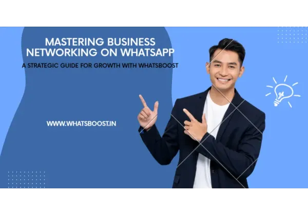 Domina el Networking Empresarial en WhatsApp: Guía Estratégica para Impulsar tu Crecimiento
