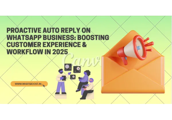 Respuestas Automáticas Proactivas en WhatsApp Business: Eleva la Experiencia del Cliente y la Productividad en 2025