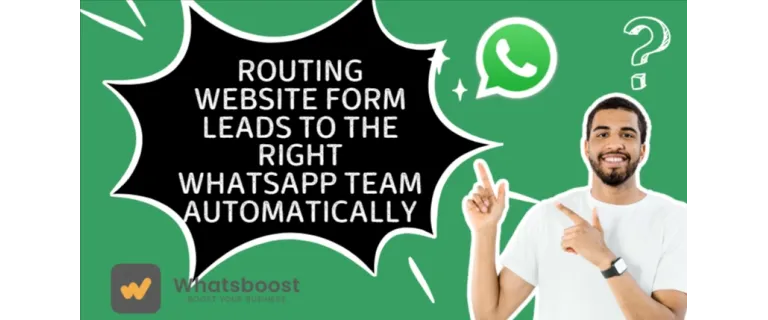 Enrutamiento automático de leads: Conecta cada formulario al equipo de WhatsApp adecuado