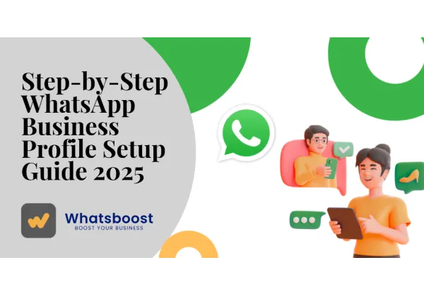 Guía Definitiva para Configurar tu Perfil Empresarial en WhatsApp 2025