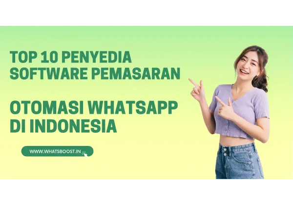 Los 10 Mejores Proveedores de Software de Marketing y Automatización de WhatsApp en Indonesia