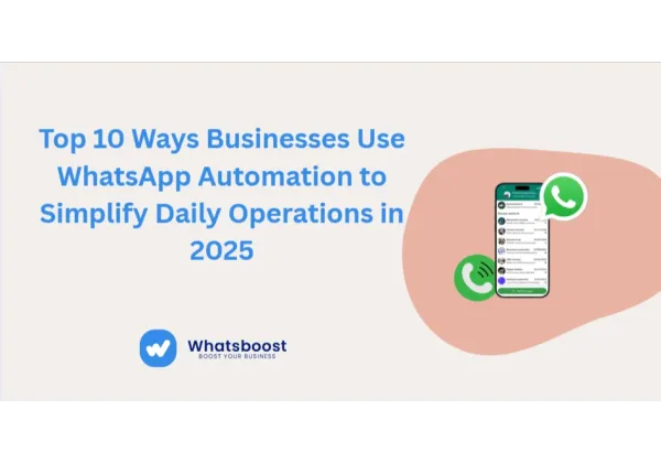 10 Estrategias Clave para Automatizar WhatsApp y Optimizar tu Negocio en 2025