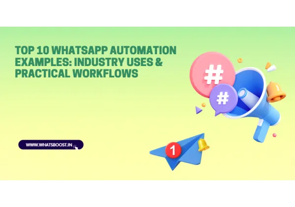 Top 10 ejemplos de automatización en WhatsApp: usos industriales y flujos de trabajo prácticos