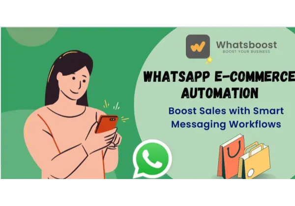 Revoluciona tu tienda online con automatización en WhatsApp: La guía definitiva para impulsar ventas de e-commerce