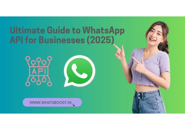 Domina la API de WhatsApp: Guía Definitiva para Empresas 2025