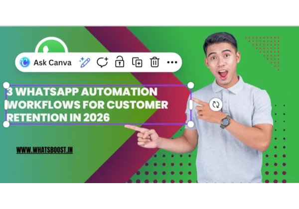 WhatsApp 2026: 3 Automatizaciones Infalibles para Retener Clientes