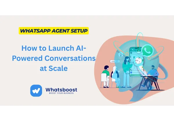 Configuración de Agentes de WhatsApp: Lanzando Conversaciones Inteligentes a Gran Escala