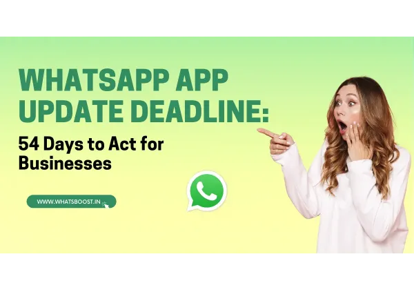 54 Días para Actualizar WhatsApp: Protege la Comunicación de tu Negocio
