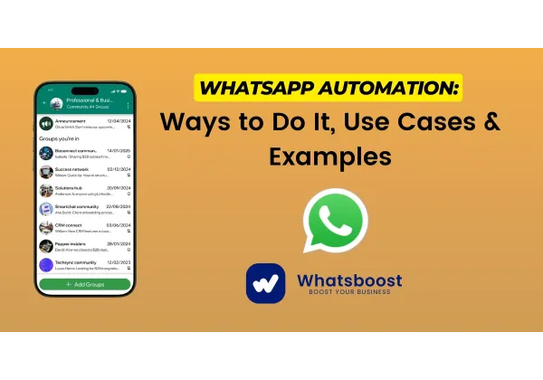 Automatiza tu WhatsApp: 2 Métodos, Casos de Uso y 6 Ejemplos Prácticos