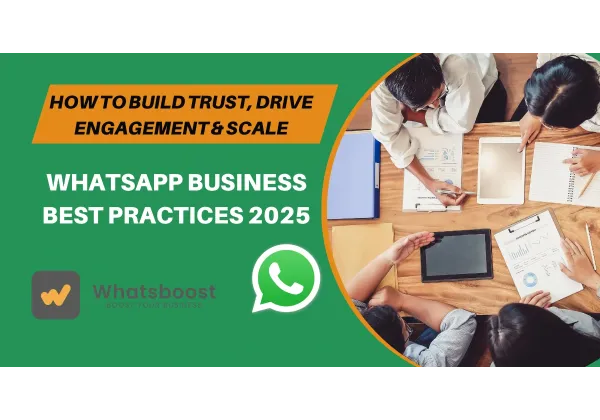 WhatsApp Business 2025: Estrategias para Ganar Confianza, Potenciar la Interacción y Escalar tu Negocio
