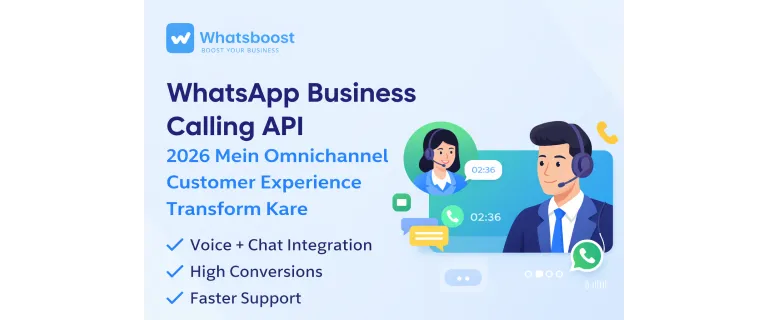 Cómo la API de Llamadas de WhatsApp Business Revoluciona la Experiencia Omnicanal en 2026