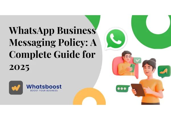 Domina la Política de Mensajería de WhatsApp Business en 2025: Guía Completa para Empresas