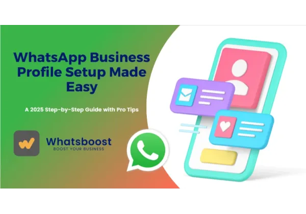 Domina tu Perfil de WhatsApp Business en 2025: Guía Definitiva con Tips Profesionales
